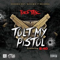 Tolt My Pistol - Turf Talk, E-40