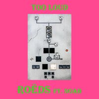 Too Loud - ROËDS, Noah