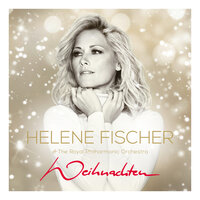 Fröhliche Weihnacht überall - Helene Fischer