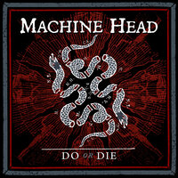 Do or Die - Machine Head