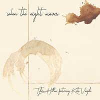 When the Night Moves - Tyler Hilton, Kate Voegele