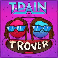 Trover Saves the Universe - T-Pain, Justin Roiland
