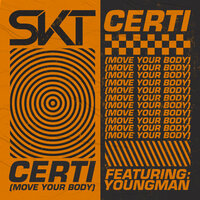 Certi (Move Your Body) - DJ S.K.T, Youngman