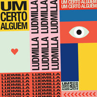 Um certo alguém - Ludmilla