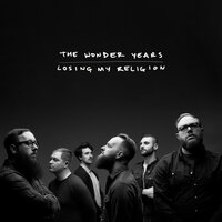 Losing My Religion - The Wonder Years