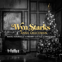 Have Yourself A Merry Little Christmas - Wyn Starks, Anna Graceman