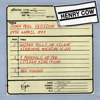 Nine Funerals Of The Citizen King (John Peel Session) - Henry Cow