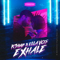 Exhale - R3HAB, Ella Vos