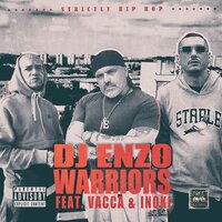 Warriors - Dj Enzo, Vacca, Inoki
