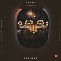 Too Good - Kedam