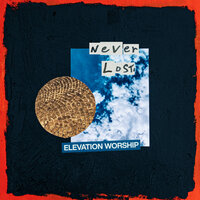 Never Lost - Elevation Worship