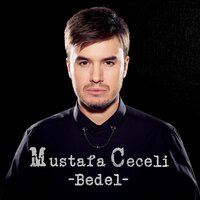 Bedel - Mustafa Ceceli