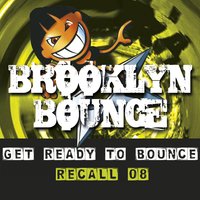 Get ready to Bounce (Club Attack) - Brooklyn Bounce