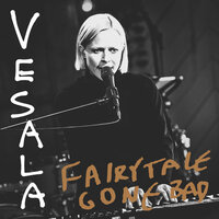 Fairytale Gone Bad (Vain elämää kausi 10) - Vesala