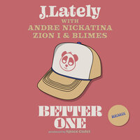 Better One - J.Lately, Blimes, Andre Nickatina