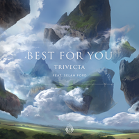 Best For You - Trivecta, Selah Ford