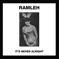 It's Never Alright - Ramleh