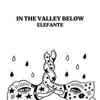 Elefante - In The Valley Below