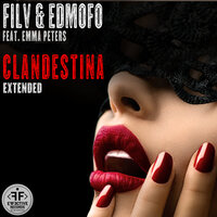 Clandestina [Extended] - FILV, Edmofo, Emma Peters