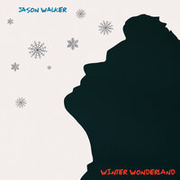Winter Wonderland - Jason Walker