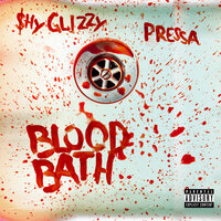 Blood Bath - Shy Glizzy, Pressa