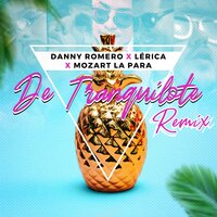 De Tranquilote - Danny Romero, Lérica, Mozart La Para