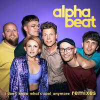I Don't Know What's Cool Anymore - Alphabeat, Faustix