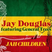 Jah Children - Jay Douglas, Dubmatix, General Trees