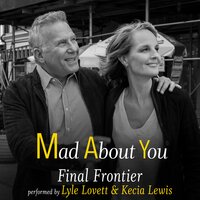 Final Frontier (Theme from "Mad About You") - Lyle Lovett, Kecia Lewis