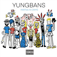 Partna In Crime (P.I.C.) - Yung Bans