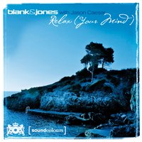 Relax (Your Mind) [Ian Pooley's Dub] - Blank & Jones, Jason Caesar