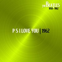 P S I Love You - The Beatles