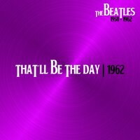 That´Ll Be the Day - The Beatles