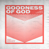 Goodness of God - One Sonic Society, Essential Worship, Vertical Worship