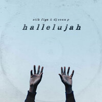 Hallelujah - Stik Figa, DJ Sean P