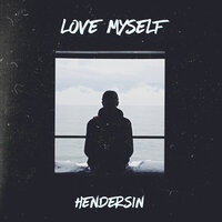 Love Myself - Hendersin