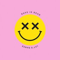 Rave is Dead Let's Dance - ХЛЕБ