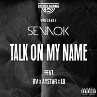 Talk On My Name - Sevaqk, Rv, Aystar