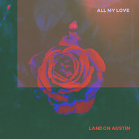 All My Love - Landon Austin