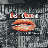 Lips Closed (Featuring Roddy Ricch) - Cash Gotti, Roddy Ricch
