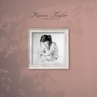 In A Bad Way - Maria Taylor