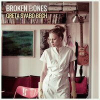 Broken Bones - Greta Svabo Bech