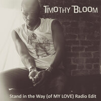 Stand in the Way (Of My Love) - Timothy Bloom
