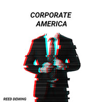 Corporate America - Reed Deming