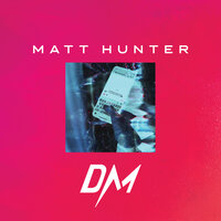 DM - Matt Hunter