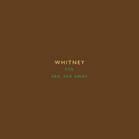 Far, Far Away - Whitney
