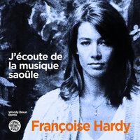 J'écoute de la musique saoûle - Françoise Hardy, Funky French League