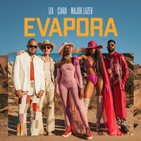 Evapora - Major Lazer, Ciara, IZA