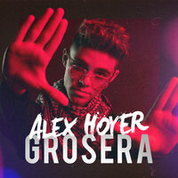 Grosera - Alex Hoyer