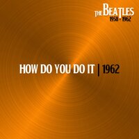 How Do You Do It - The Beatles
